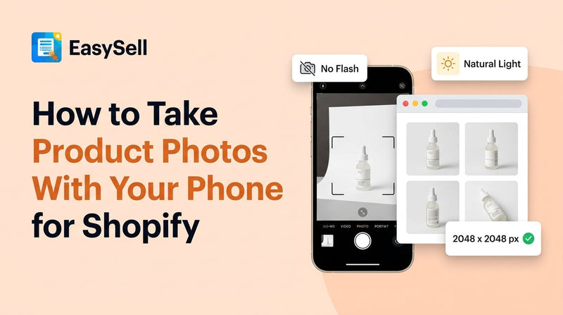 EasySell blog header showing a smartphone camera focused on a product bottle with a Shopify product page grid, No Flash badge, Natural Light badge, and 2048x2048 px resolution indicator on a soft peach background